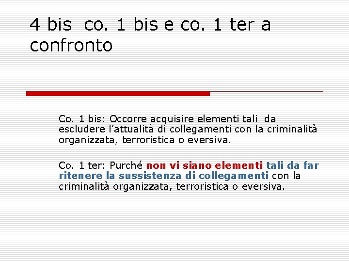 4 bis co. 1 bis e co. 1 ter a confronto Co. 1 bis: