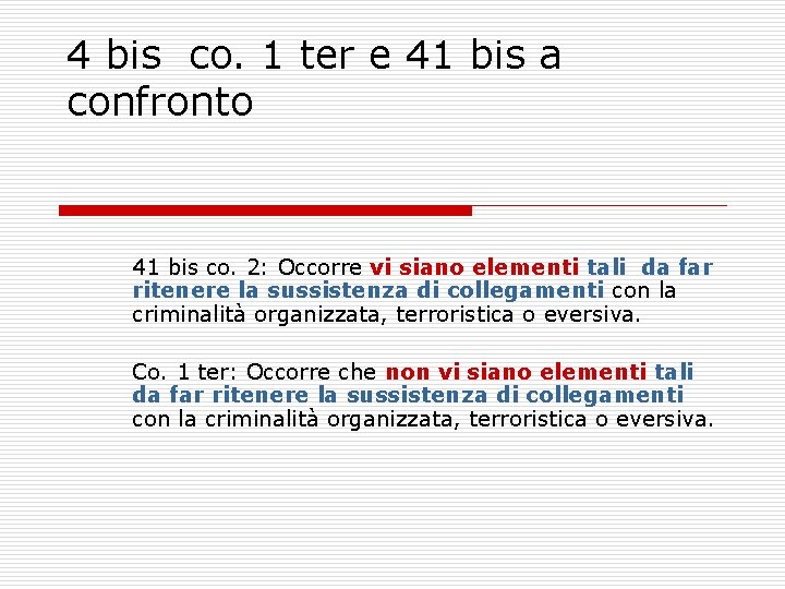 4 bis co. 1 ter e 41 bis a confronto 41 bis co. 2: