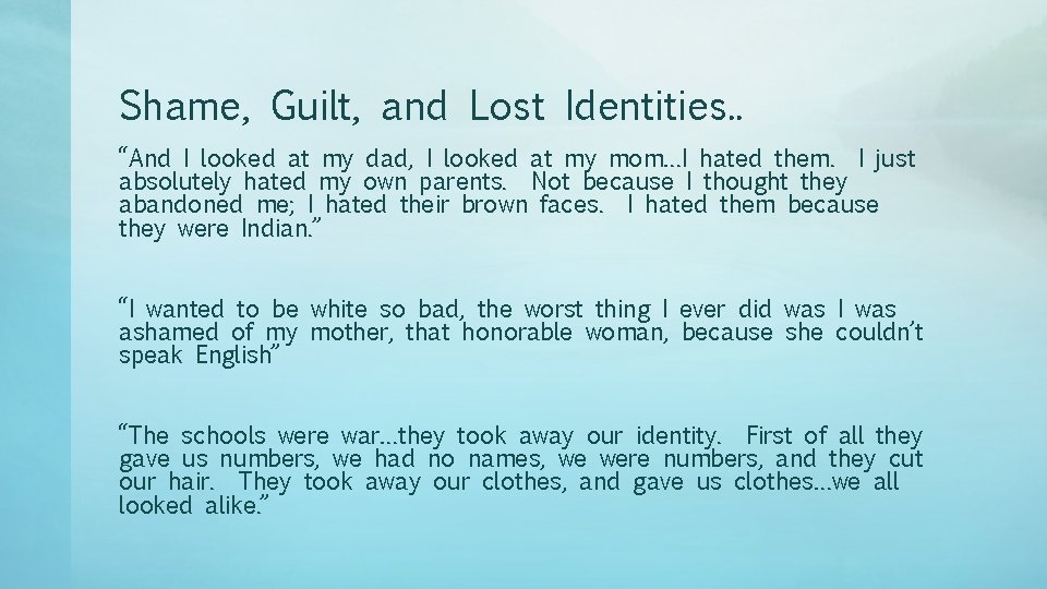 Shame, Guilt, and Lost Identities. . “And I looked at my dad, I looked