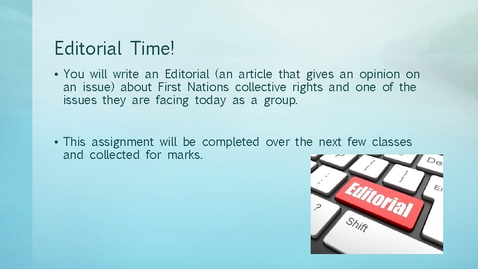 Editorial Time! • You will write an Editorial (an article that gives an opinion