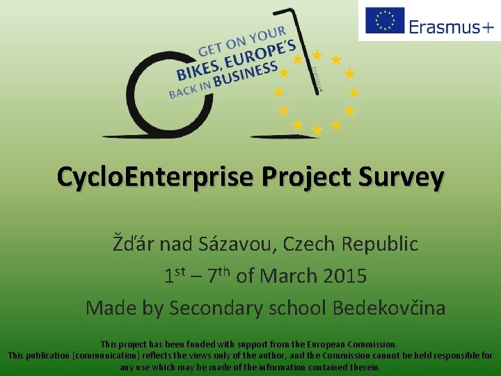 Cyclo. Enterprise Project Survey Žďár nad Sázavou, Czech Republic 1 st – 7 th