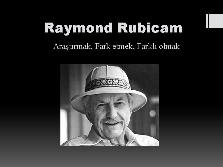 Raymond Rubicam Araştırmak, Fark etmek, Farklı olmak 
