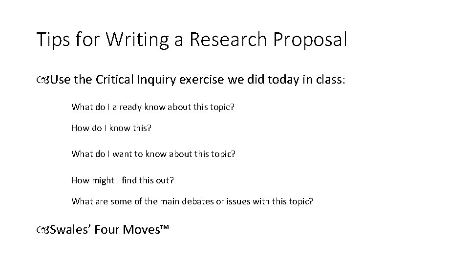 Tips for Writing a Research Proposal Use the Critical Inquiry exercise we did today