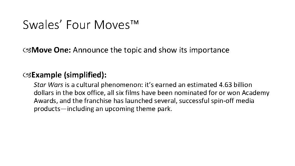 Swales’ Four Moves™ Move One: Announce the topic and show its importance Example (simplified):