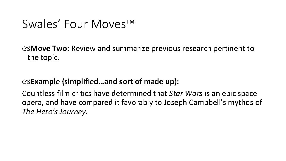 Swales’ Four Moves™ Move Two: Review and summarize previous research pertinent to the topic.