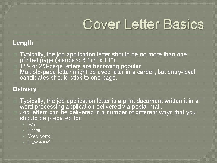Cover Letter Basics Length � � � Typically, the job application letter should be