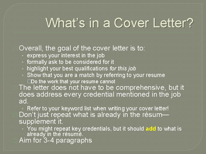 What’s in a Cover Letter? � Overall, the goal of the cover letter is