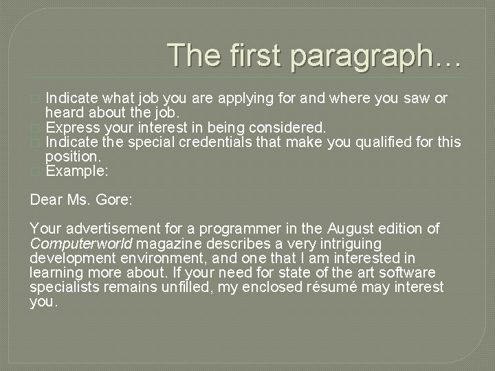 The first paragraph… � � Indicate what job you are applying for and where