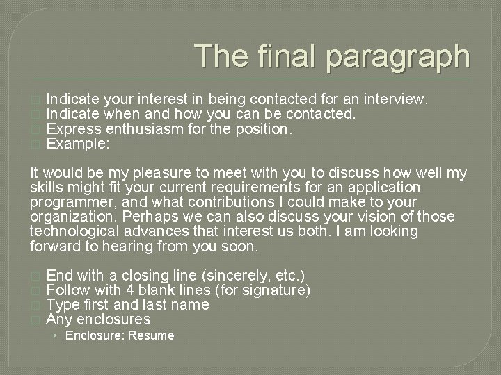 The final paragraph � � Indicate your interest in being contacted for an interview.