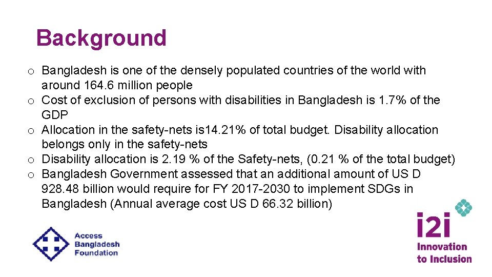 Background o Bangladesh is one of the densely populated countries of the world with