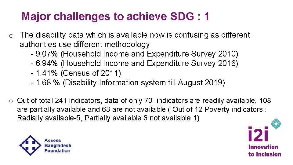 Major challenges to achieve SDG : 1 o The disability data which is available