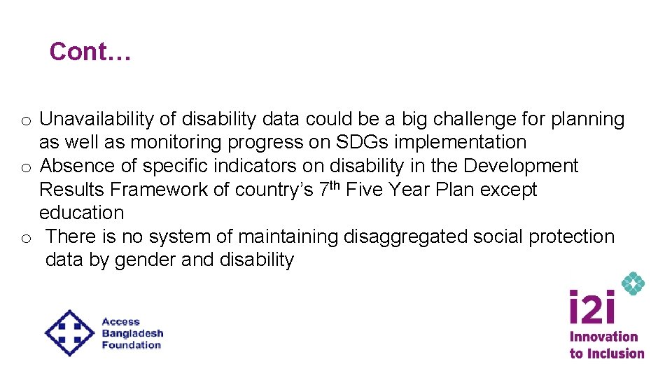 Cont… o Unavailability of disability data could be a big challenge for planning as