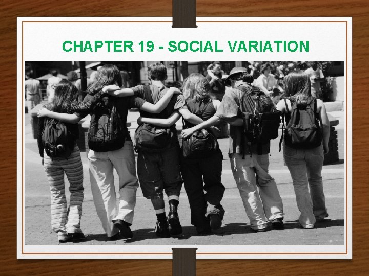 CHAPTER 19 - SOCIAL VARIATION 