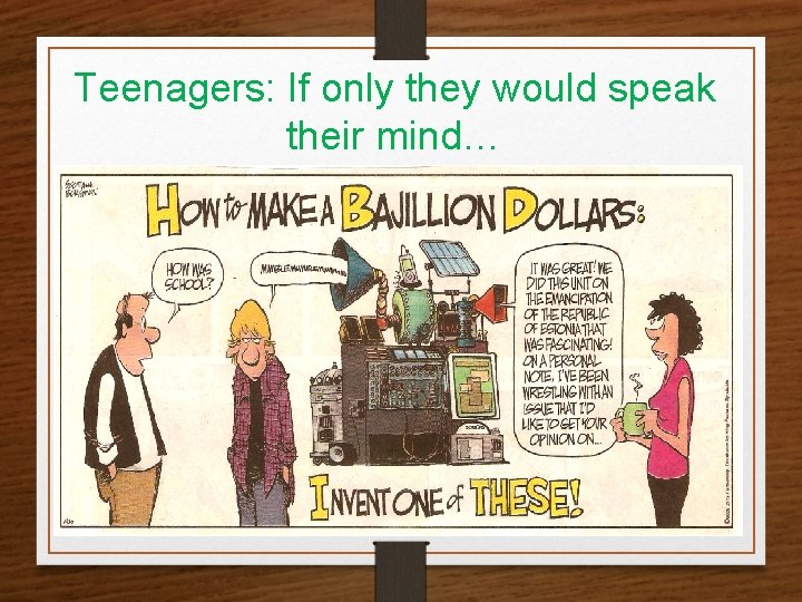 Teenagers: If only they would speak their mind… 