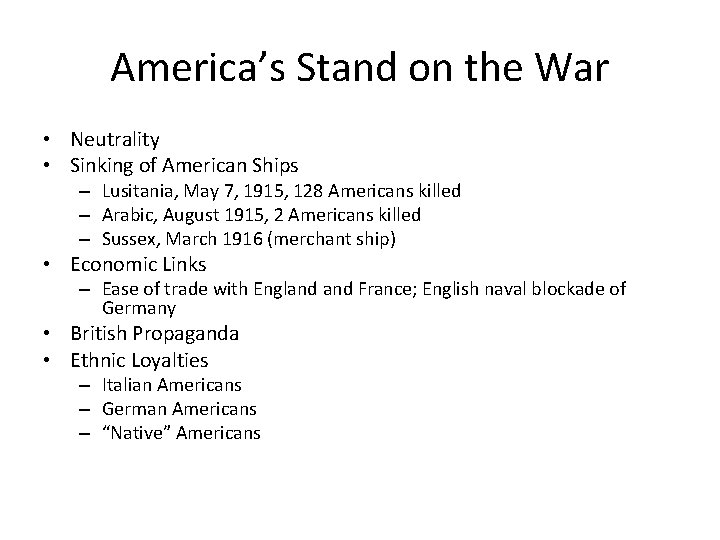 America’s Stand on the War • Neutrality • Sinking of American Ships – Lusitania,