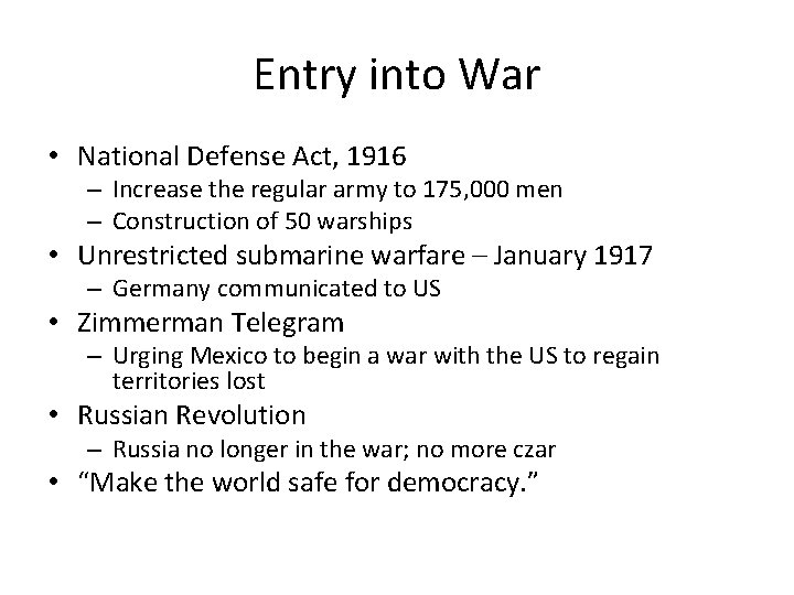 Entry into War • National Defense Act, 1916 – Increase the regular army to