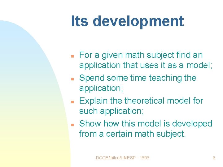 Its development n n For a given math subject find an application that uses Its development n n For a given math subject find an application that uses