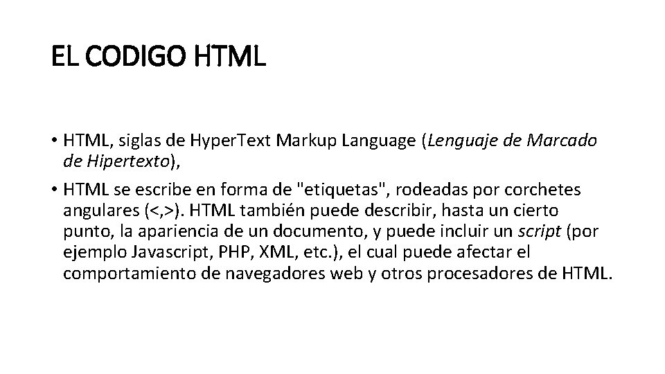 EL CODIGO HTML • HTML, siglas de Hyper. Text Markup Language (Lenguaje de Marcado EL CODIGO HTML • HTML, siglas de Hyper. Text Markup Language (Lenguaje de Marcado