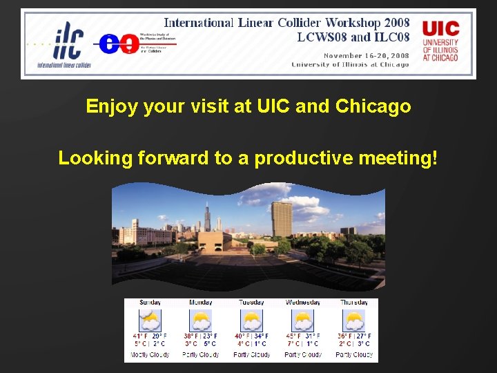 Enjoy your visit at UIC and Chicago Looking forward to a productive meeting! 