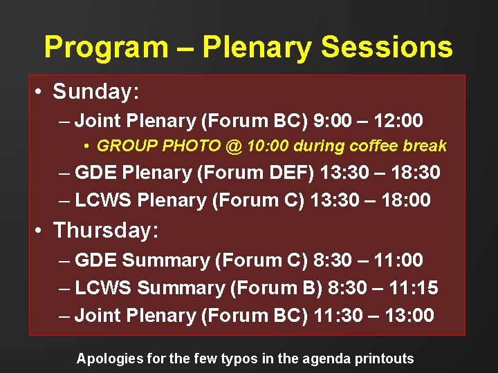 Program – Plenary Sessions • Sunday: – Joint Plenary (Forum BC) 9: 00 –