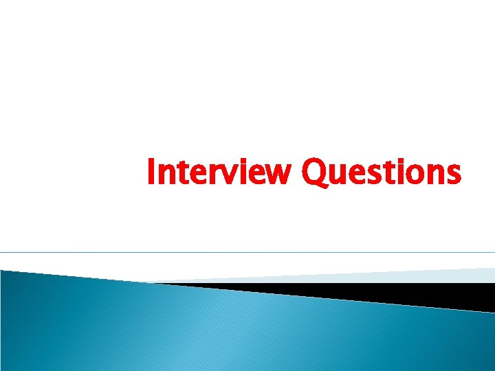 Interview Questions 