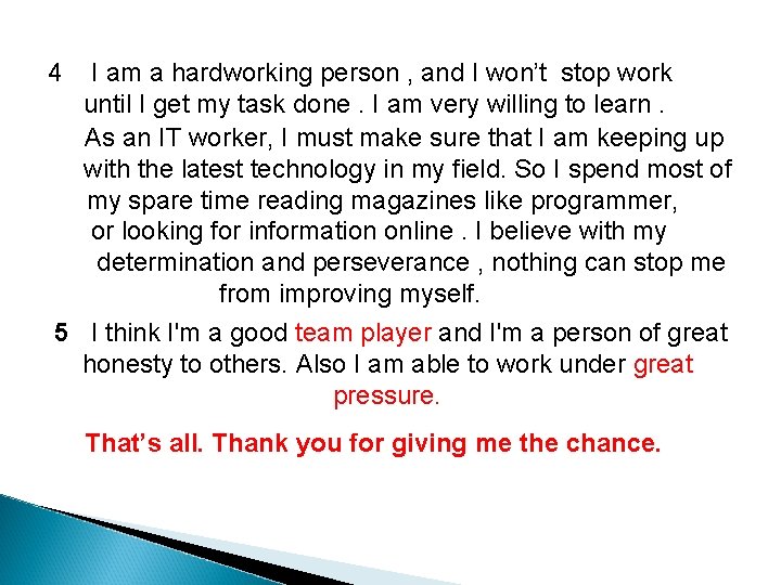 4 I am a hardworking person , and I won’t stop work until I