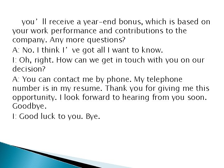 you’ll receive a year-end bonus, which is based on your work performance and contributions