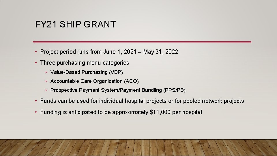 FY 21 SHIP GRANT • Project period runs from June 1, 2021 – May