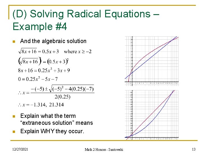 (D) Solving Radical Equations – Example #4 n And the algebraic solution n Explain
