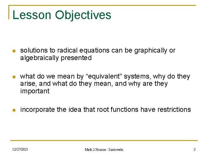 Lesson Objectives n solutions to radical equations can be graphically or algebraically presented n