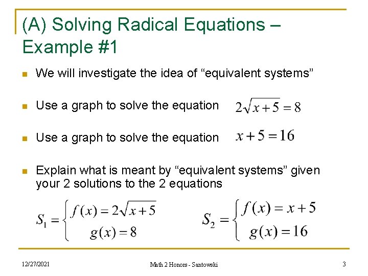 (A) Solving Radical Equations – Example #1 n We will investigate the idea of