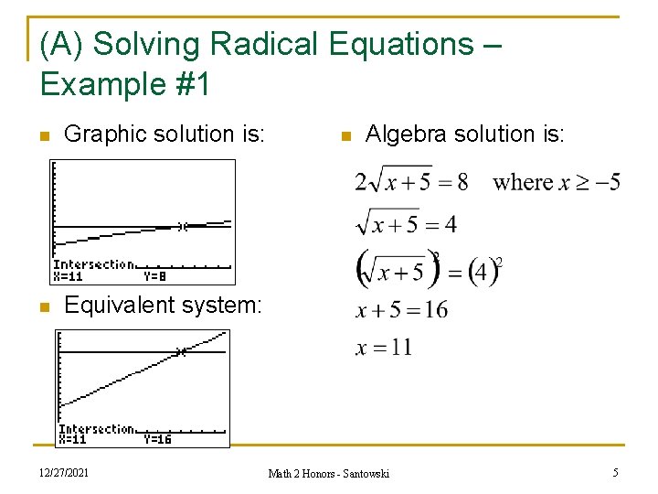 (A) Solving Radical Equations – Example #1 n Graphic solution is: n Equivalent system: