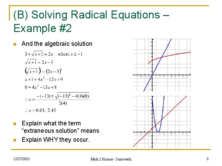 (B) Solving Radical Equations – Example #2 n And the algebraic solution n Explain