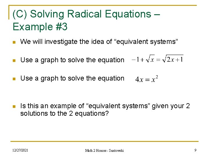 (C) Solving Radical Equations – Example #3 n We will investigate the idea of