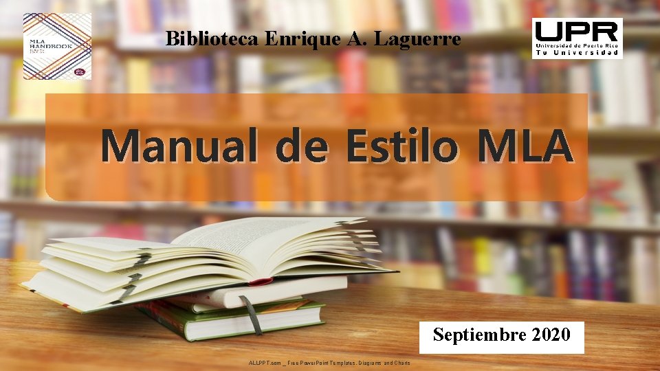 Biblioteca Enrique A. Laguerre Manual de Estilo MLA Septiembre 2020 ALLPPT. com _ Free