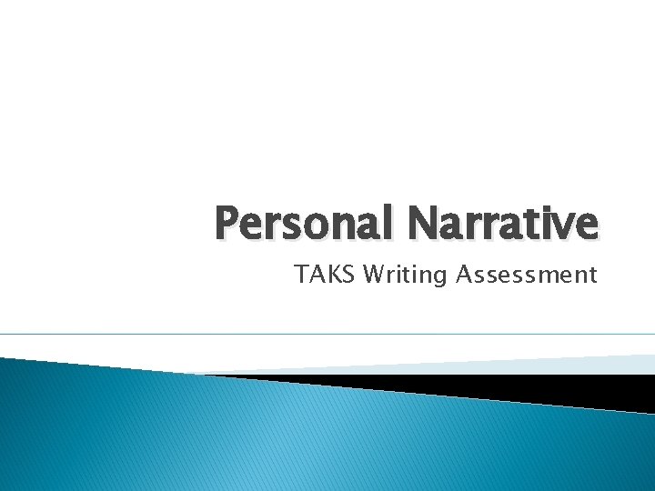 Personal Narrative TAKS Writing Assessment 