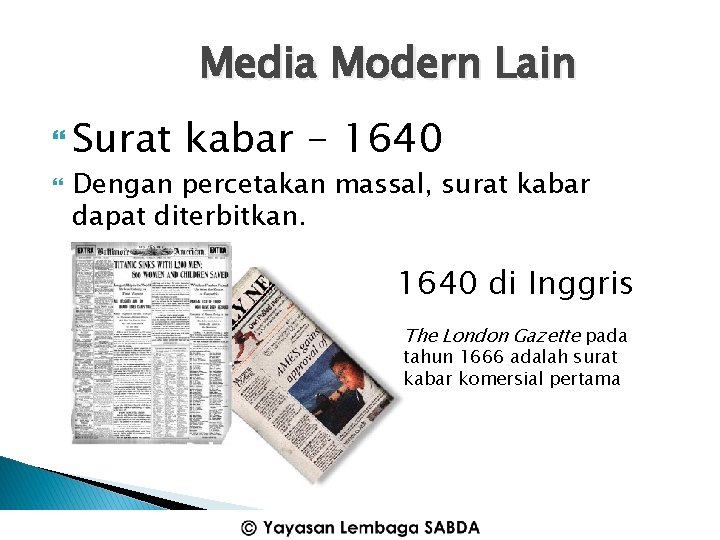 Media Modern Lain Surat kabar - 1640 Dengan percetakan massal, surat kabar dapat diterbitkan.