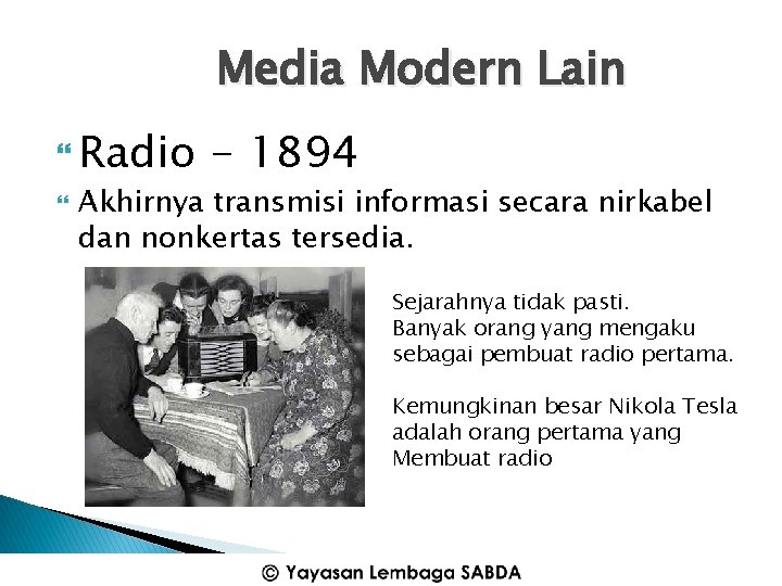 Media Modern Lain Radio - 1894 Akhirnya transmisi informasi secara nirkabel dan nonkertas tersedia.