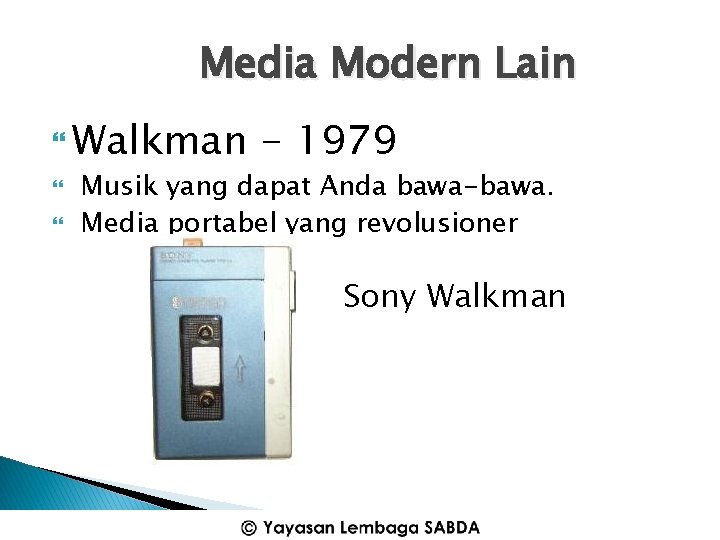 Media Modern Lain Walkman - 1979 Musik yang dapat Anda bawa-bawa. Media portabel yang