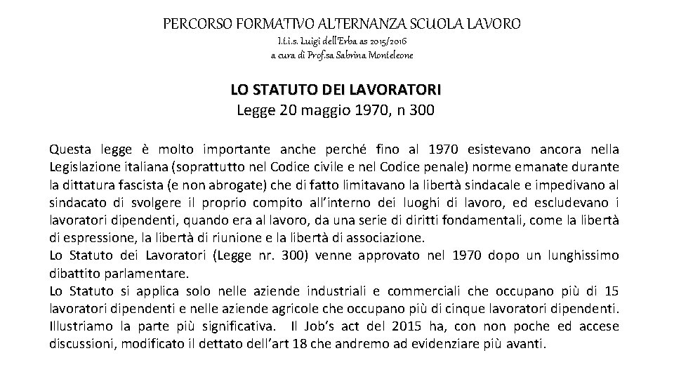 PERCORSO FORMATIVO ALTERNANZA SCUOLA LAVORO I. t. i. s. Luigi dell’Erba as 2015/2016 a