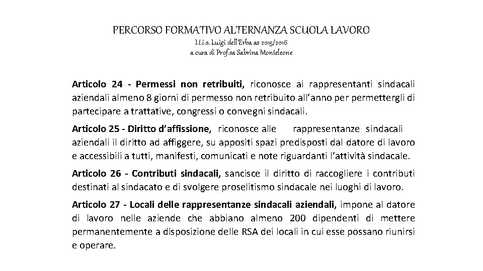 PERCORSO FORMATIVO ALTERNANZA SCUOLA LAVORO I. t. i. s. Luigi dell’Erba as 2015/2016 a