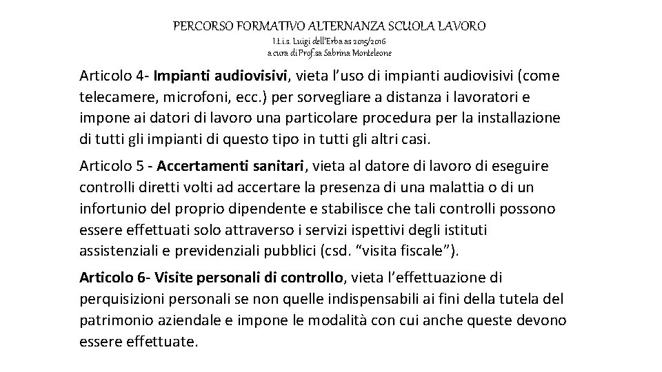 PERCORSO FORMATIVO ALTERNANZA SCUOLA LAVORO I. t. i. s. Luigi dell’Erba as 2015/2016 a