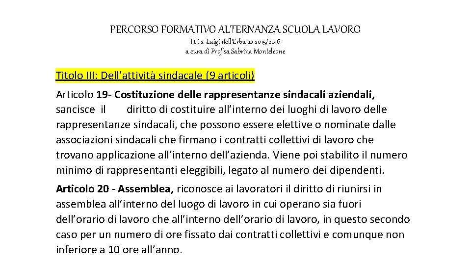 PERCORSO FORMATIVO ALTERNANZA SCUOLA LAVORO I. t. i. s. Luigi dell’Erba as 2015/2016 a