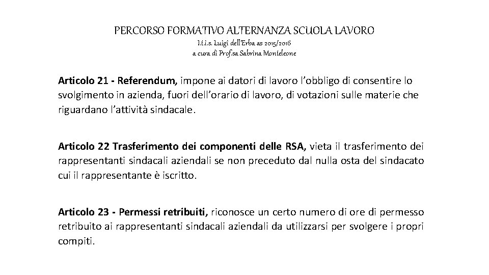 PERCORSO FORMATIVO ALTERNANZA SCUOLA LAVORO I. t. i. s. Luigi dell’Erba as 2015/2016 a