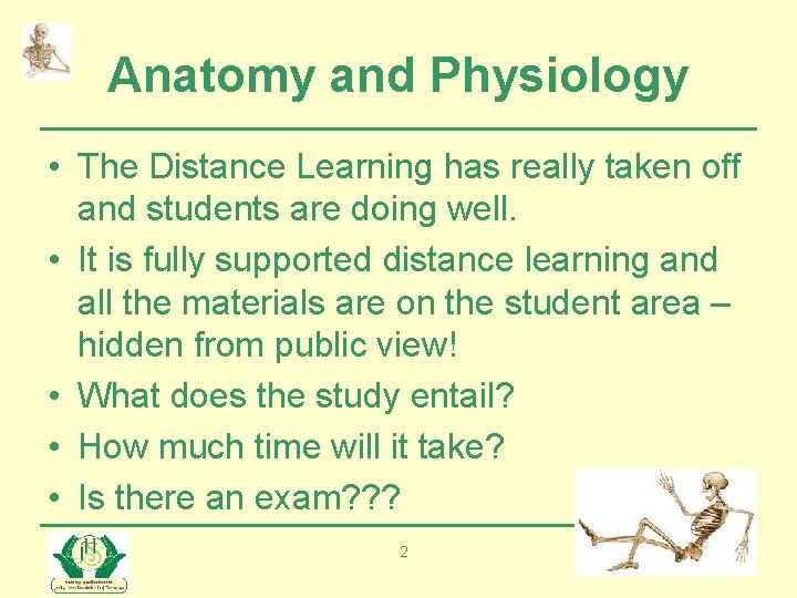 Anatomy and Physiology • The Distance Learning has really taken off and students are