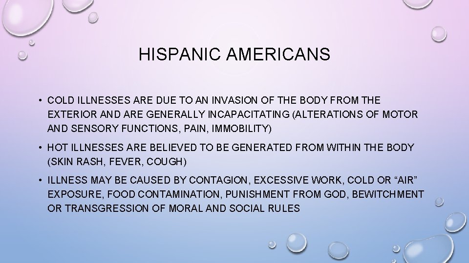 HISPANIC AMERICANS • COLD ILLNESSES ARE DUE TO AN INVASION OF THE BODY FROM