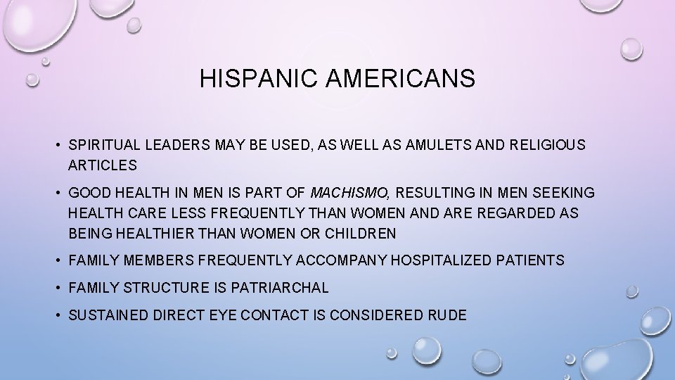 HISPANIC AMERICANS • SPIRITUAL LEADERS MAY BE USED, AS WELL AS AMULETS AND RELIGIOUS