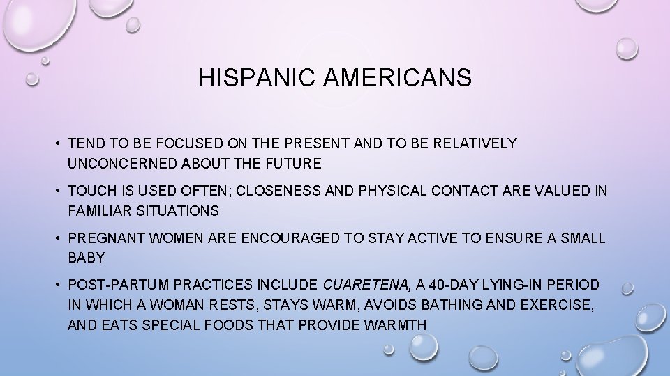 HISPANIC AMERICANS • TEND TO BE FOCUSED ON THE PRESENT AND TO BE RELATIVELY