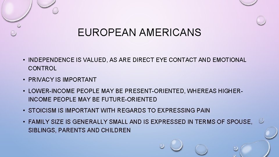 EUROPEAN AMERICANS • INDEPENDENCE IS VALUED, AS ARE DIRECT EYE CONTACT AND EMOTIONAL CONTROL