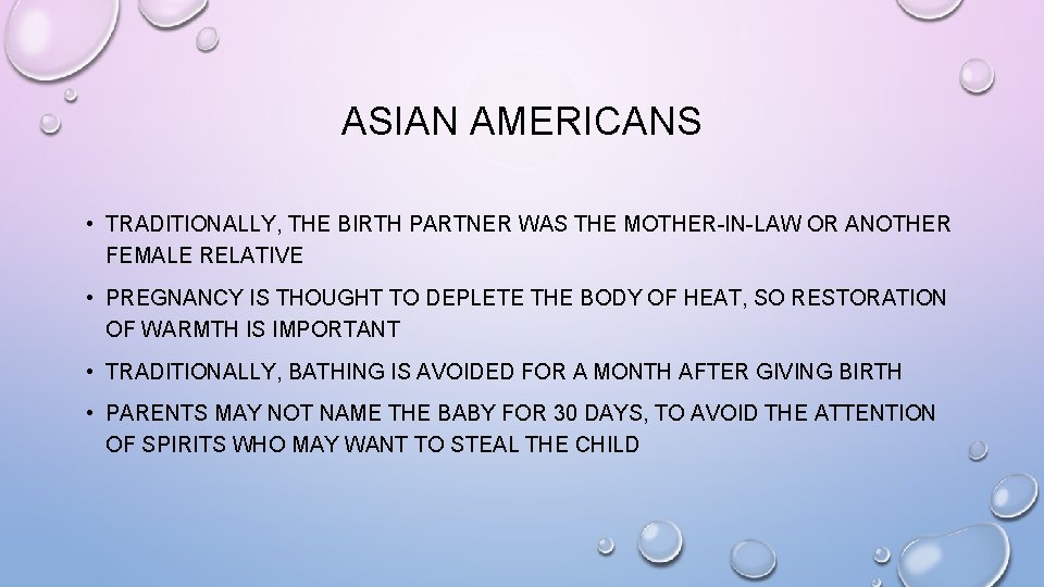 ASIAN AMERICANS • TRADITIONALLY, THE BIRTH PARTNER WAS THE MOTHER-IN-LAW OR ANOTHER FEMALE RELATIVE